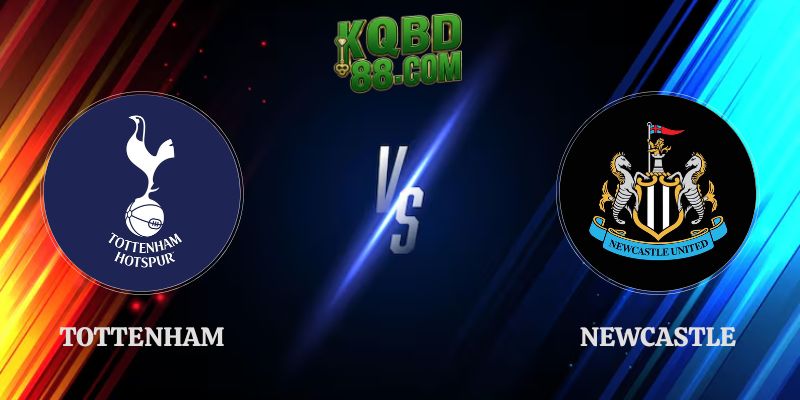 Soi Kèo Tottenham vs Newcastle 23h30 29/08 Ngoại Hạng Anh